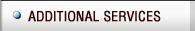 We offer several additional services